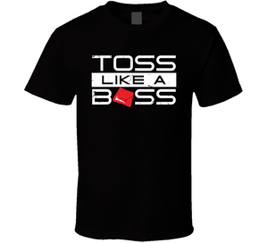 Toss Like A Boss Funny Cornhole T Shirt