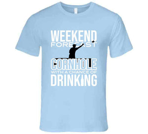 Forecast Cornhole With A Chance Of Drinking T Shirt