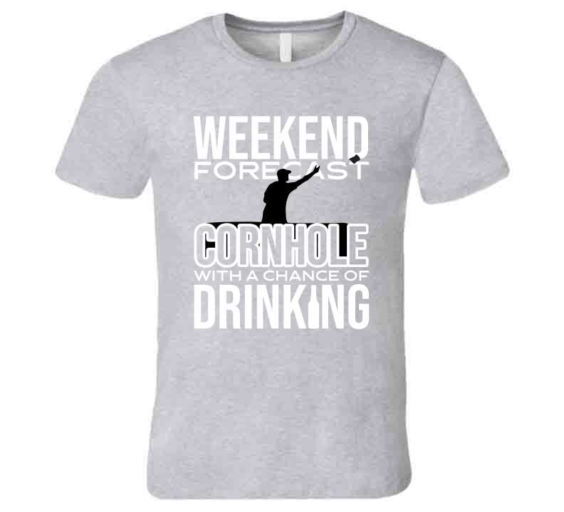 Forecast Cornhole With A Chance Of Drinking T Shirt