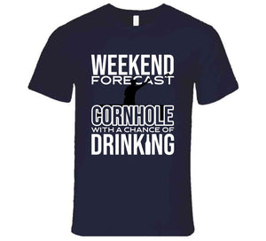 Forecast Cornhole With A Chance Of Drinking T Shirt