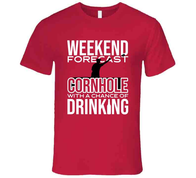 Forecast Cornhole With A Chance Of Drinking T Shirt