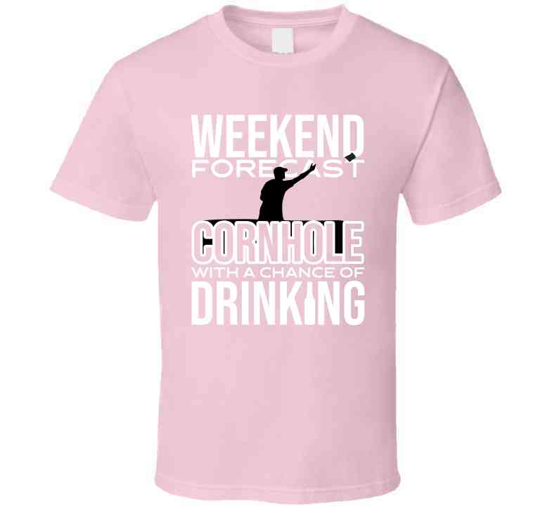 Forecast Cornhole With A Chance Of Drinking T Shirt