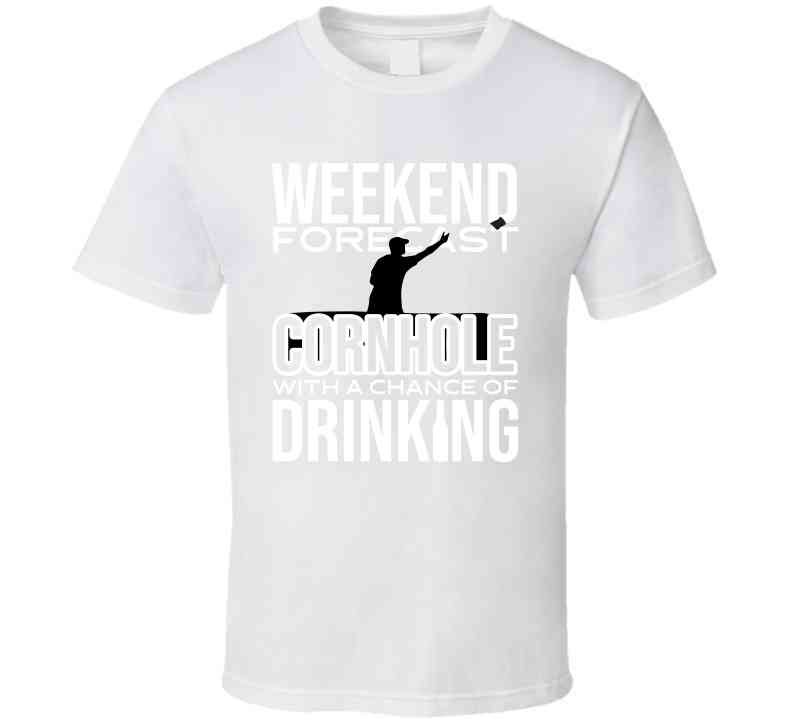 Forecast Cornhole With A Chance Of Drinking T Shirt