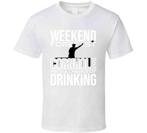 Forecast Cornhole With A Chance Of Drinking T Shirt