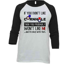 If You Don't Like Cornhole You Won't Like Me Favorite Pastime Raglan T Shirt