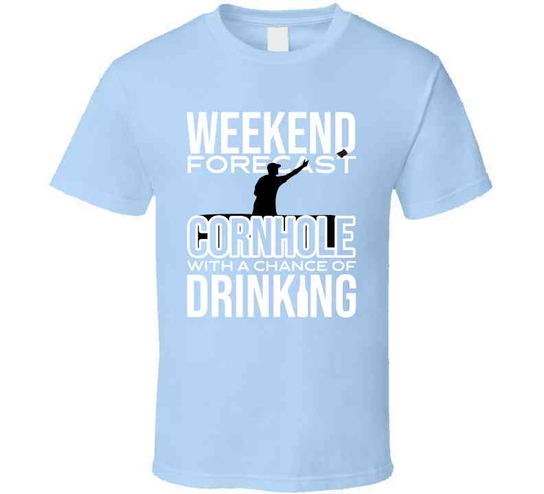 Forecast Cornhole With A Chance Of Drinking T Shirt