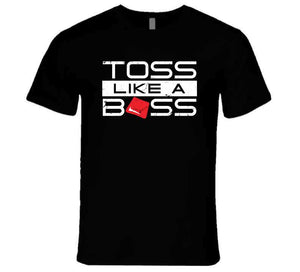 Toss Like A Boss Funny Cornhole T Shirt