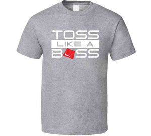 Toss Like A Boss Funny Cornhole T Shirt