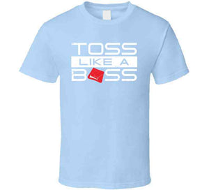 Toss Like A Boss Funny Cornhole T Shirt