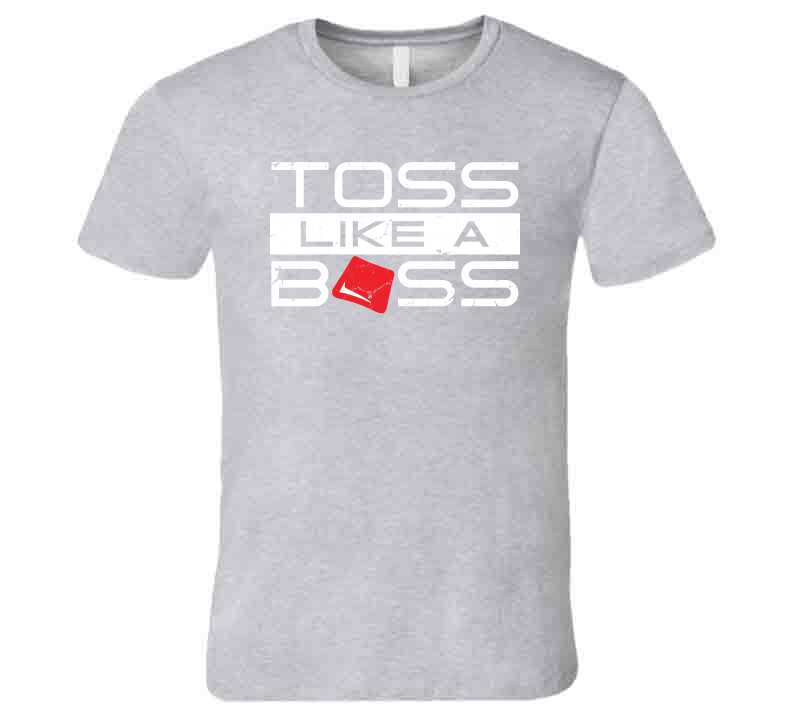 Toss Like A Boss Funny Cornhole T Shirt