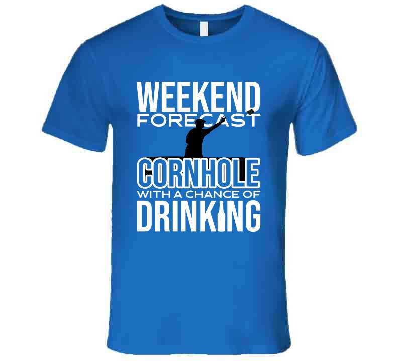 Forecast Cornhole With A Chance Of Drinking T Shirt